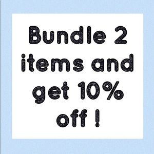 Bundle 2 items and get 10% off your purchase !